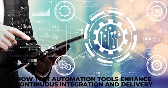 How Test Automation Tools Enhance Continuous Integration and Delivery