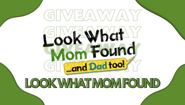 How to Enter and Win “Look What Mom Found” Giveaways