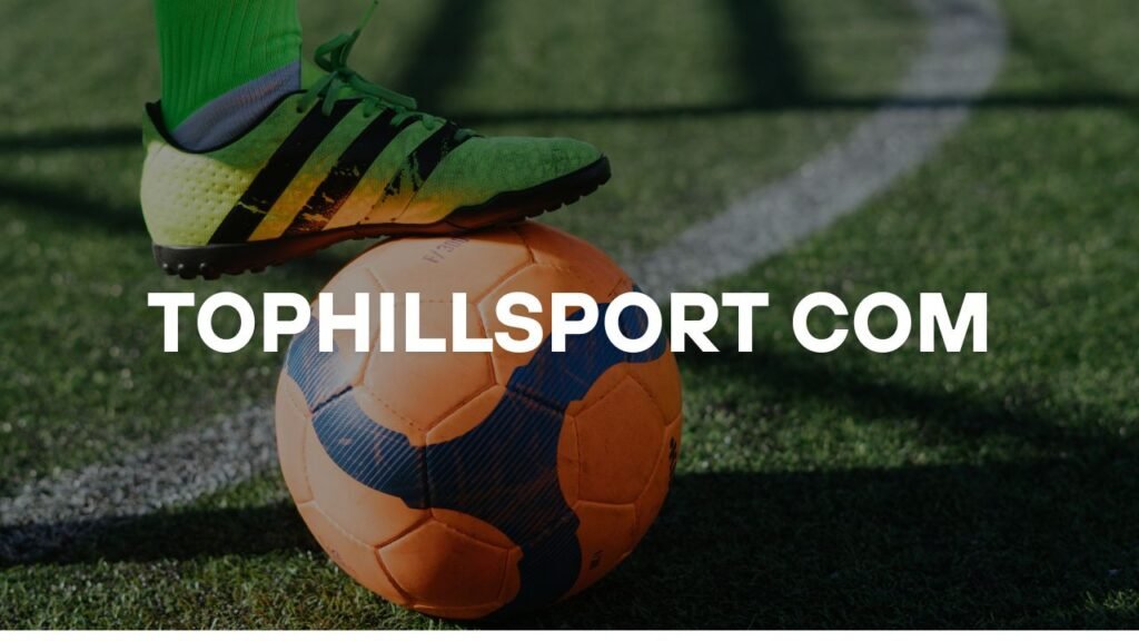 Tophillsport.com: Your Ultimate Multi-Topic Resource