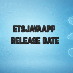 ETSJavaApp Release Date: What to Expect in 2025