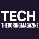 The Boring Magazine: Exploring Trends, Tech, and Lifestyle
