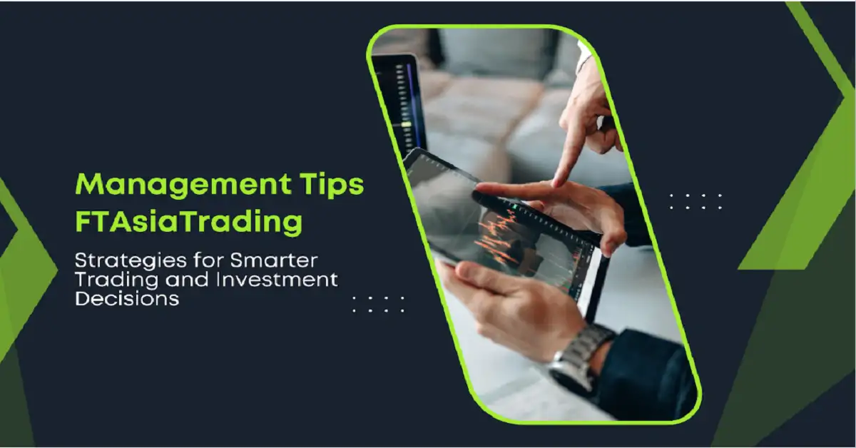 FTAsiaTrading Management Tips for Better Trading Performance