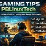 Gaming Tips PBLinuxTech: Level Up Your Play and Win More