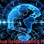 About Greblovz2004 Now – Latest Insights & Updates