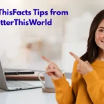 BetterThisFacts Tips for a Smarter, Healthier Life