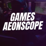 Aeonscope Video Games: Immersive Gaming Experiences