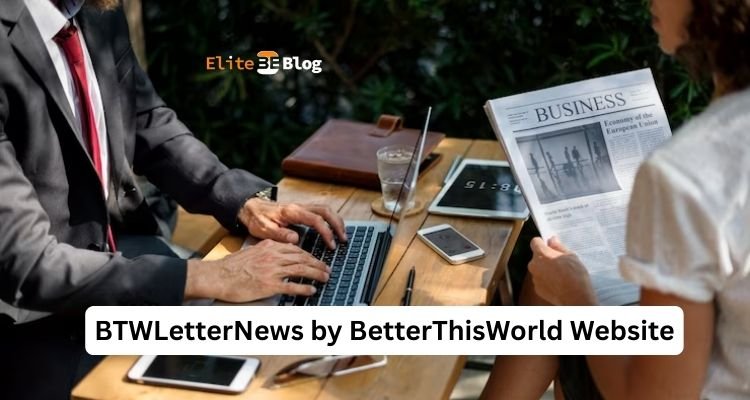 btwletternews by BetterThisWorld Inspiring Digest