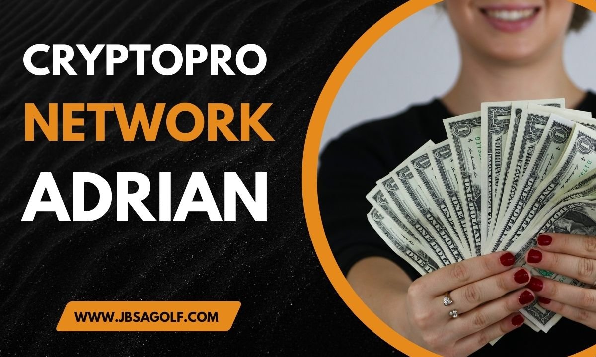 Adrian CryptoProNetwork: Insights & Expert Guide