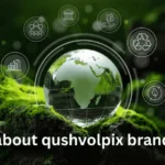 About Qushvolpix Brand: Innovation & Lifestyle