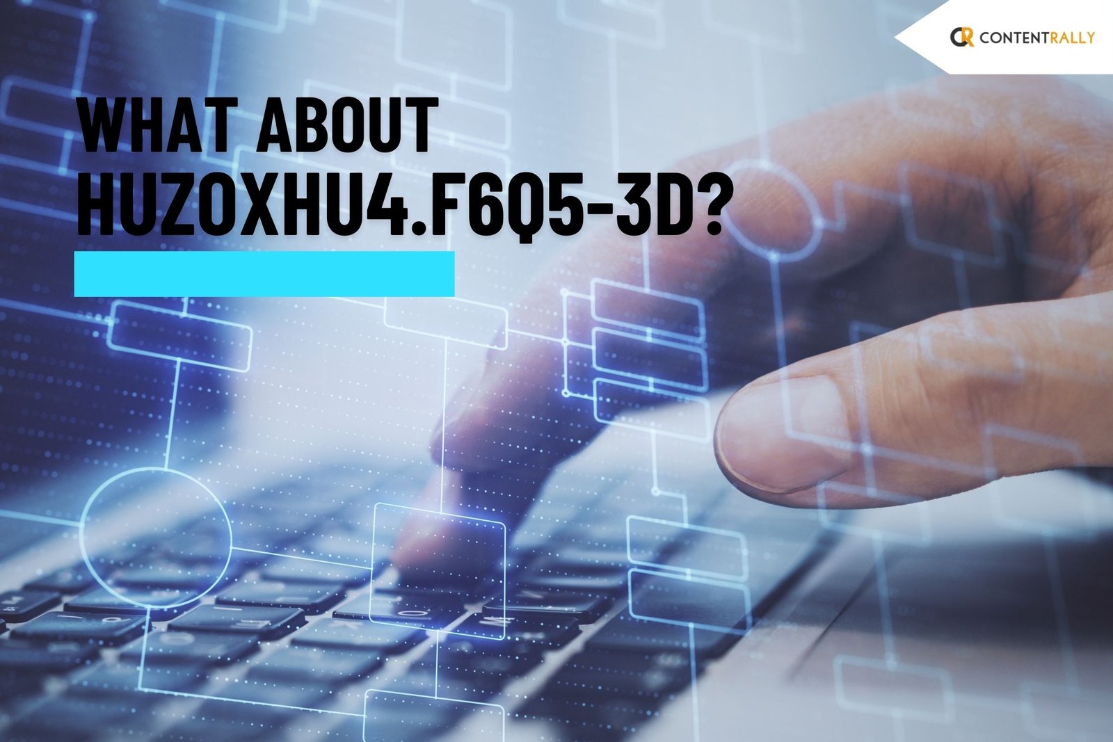Understanding huzoxhu4.f6q5-3d: What It Means